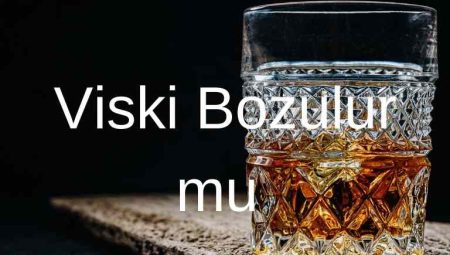 Viski Bozulur Mu ? 9 Viski Bozulur Mu ?