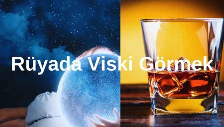 Rüyada Viski Görmek